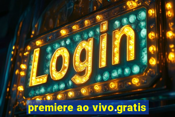 premiere ao vivo.gratis